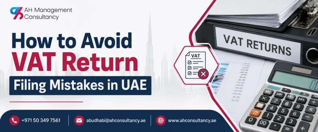 How to Avoid VAT Return Filing Mistakes in UAE